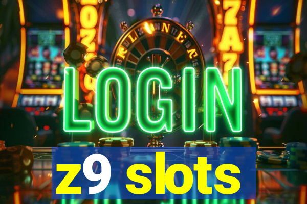 z9 slots